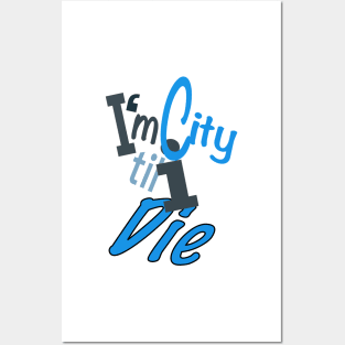 I’m City til I die Posters and Art